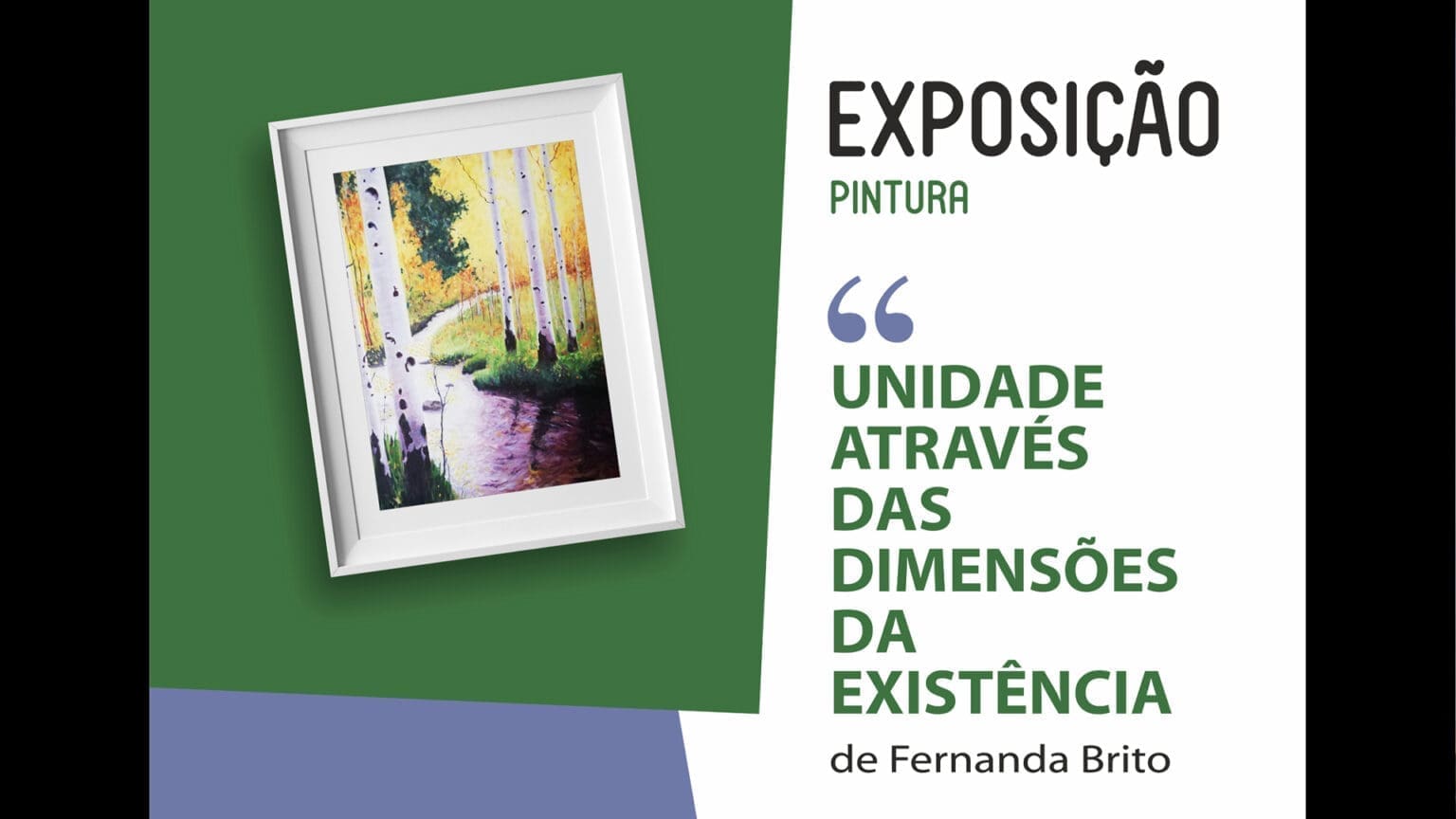 Exposição “Unidade através das dimensões da existência” de Fernanda Brito